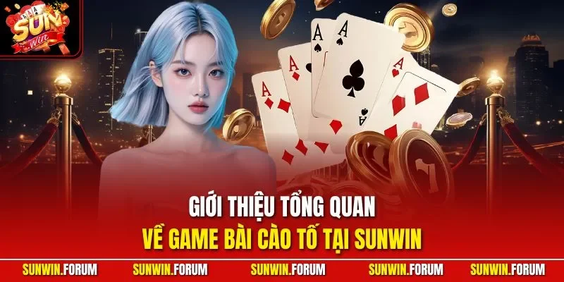 Giới thiệu tổng quan về game bài cào tố tại SUNWIN