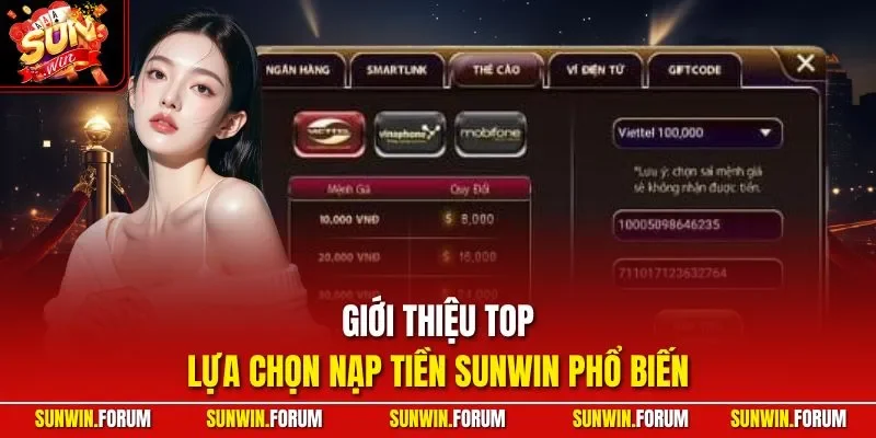 Giới thiệu top lựa chọn nạp tiền SUNWIN phổ biến